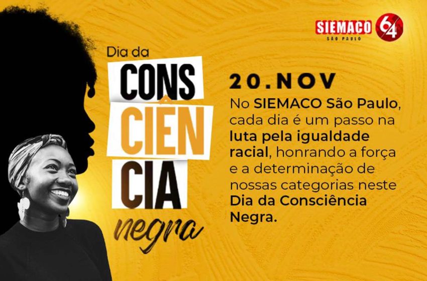 Dia da Consciência Negra: Reflexão e Compromisso do SIEMACO São Paulo